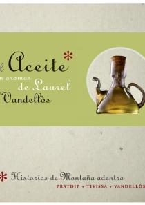 El Aceite con Aromas de Laurel, Molino de aceite, Vandellòs